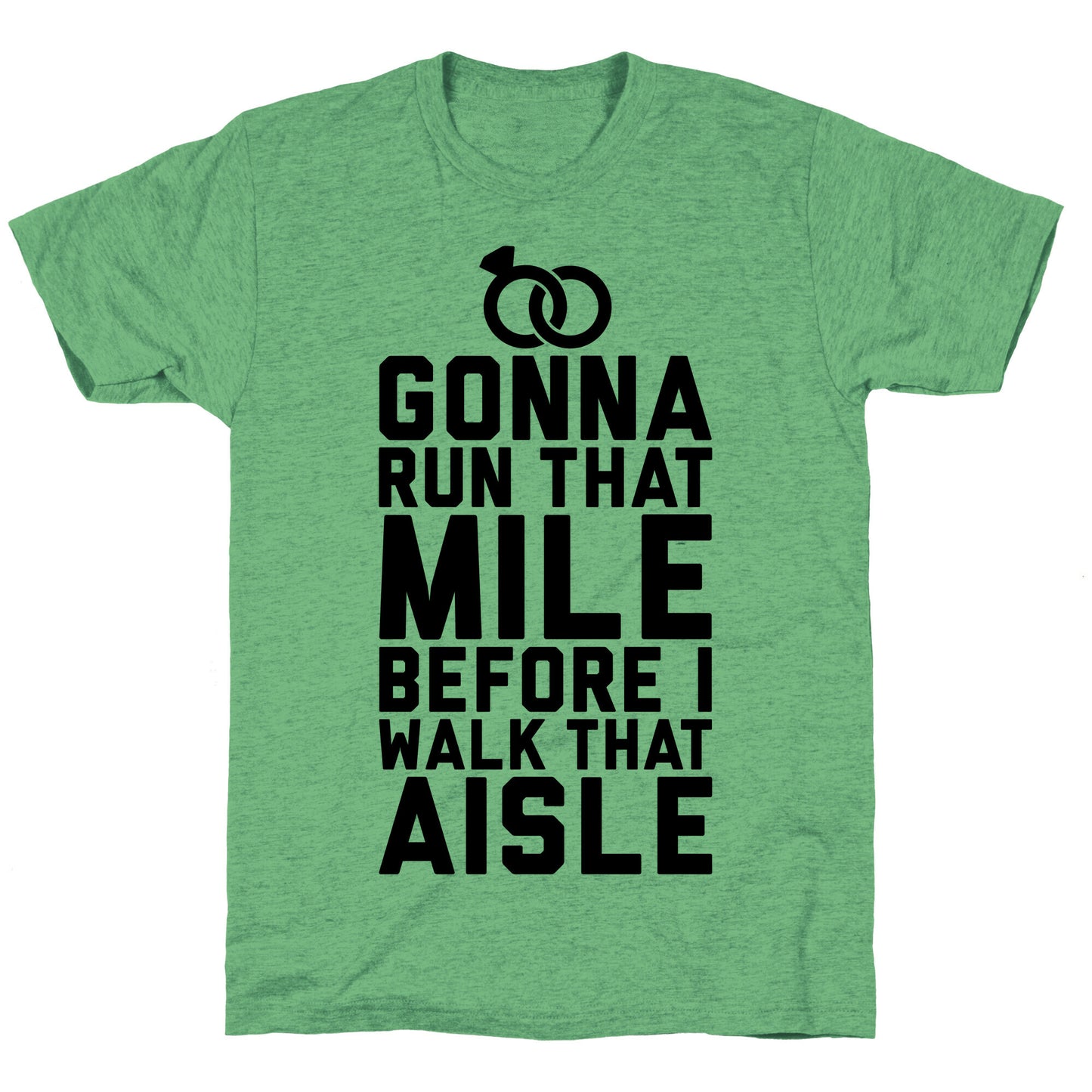 Gonna Run That Mile Before I Walk That Aisle Unisex Triblend Tee