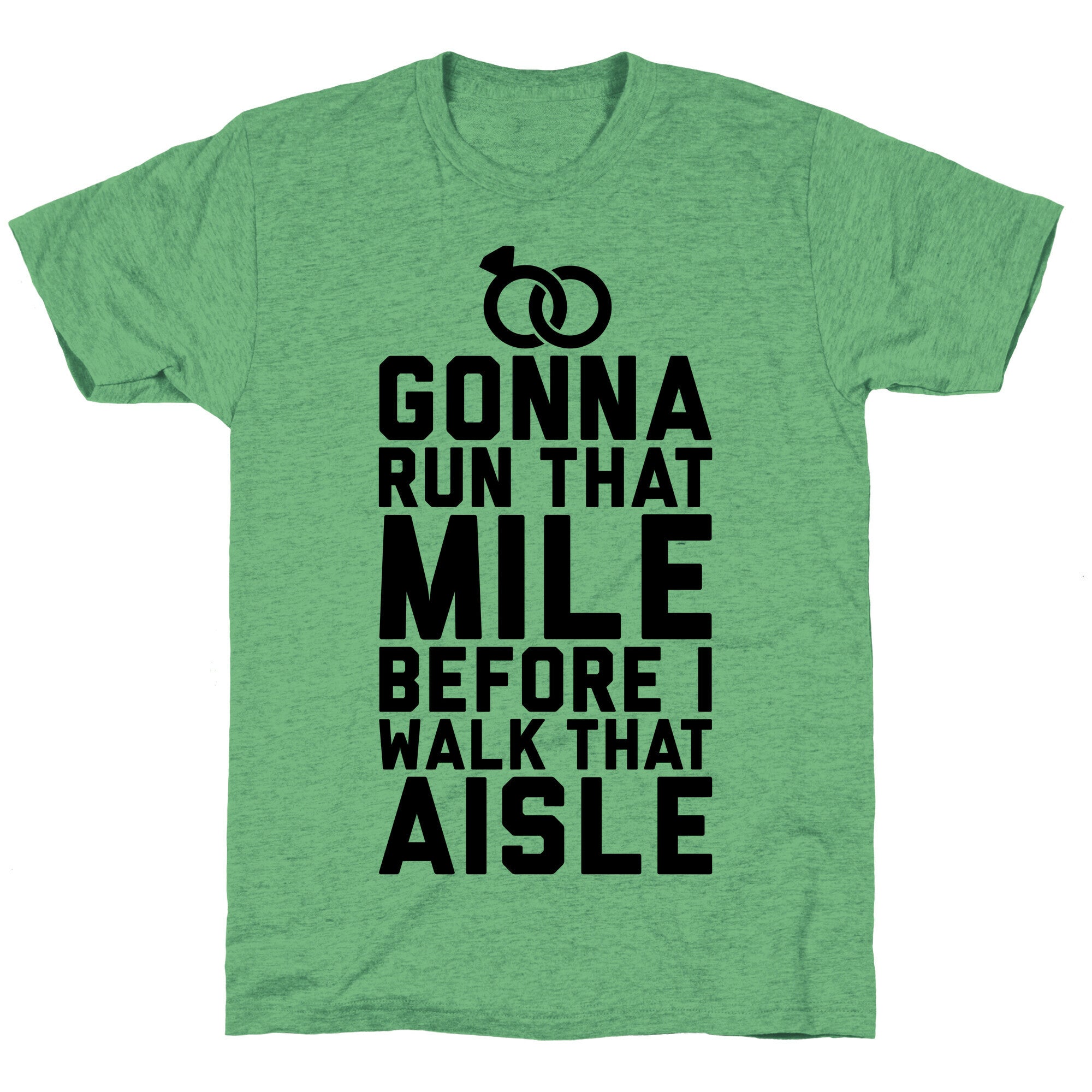 Gonna Run That Mile Before I Walk That Aisle Unisex Triblend Tee