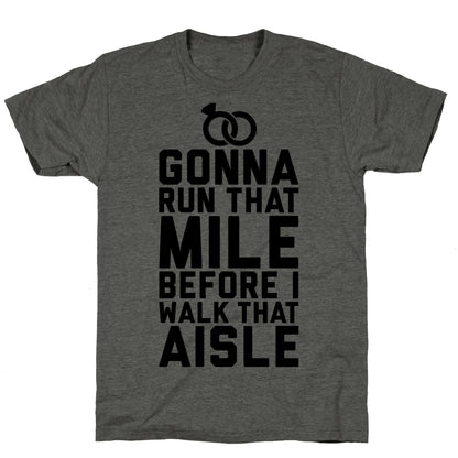 Gonna Run That Mile Before I Walk That Aisle Unisex Triblend Tee