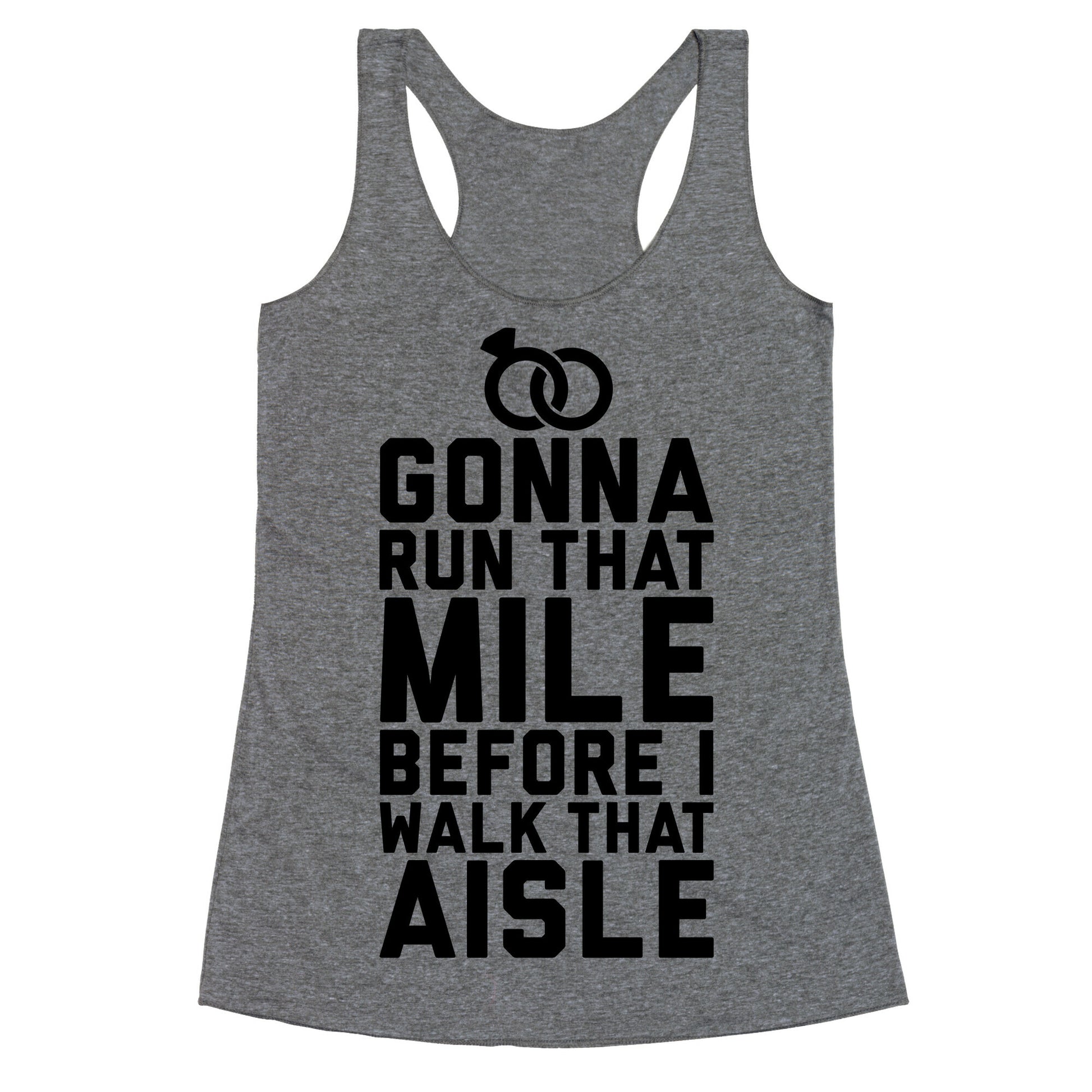 Gonna Run That Mile Before I Walk That Aisle Racerback Tank