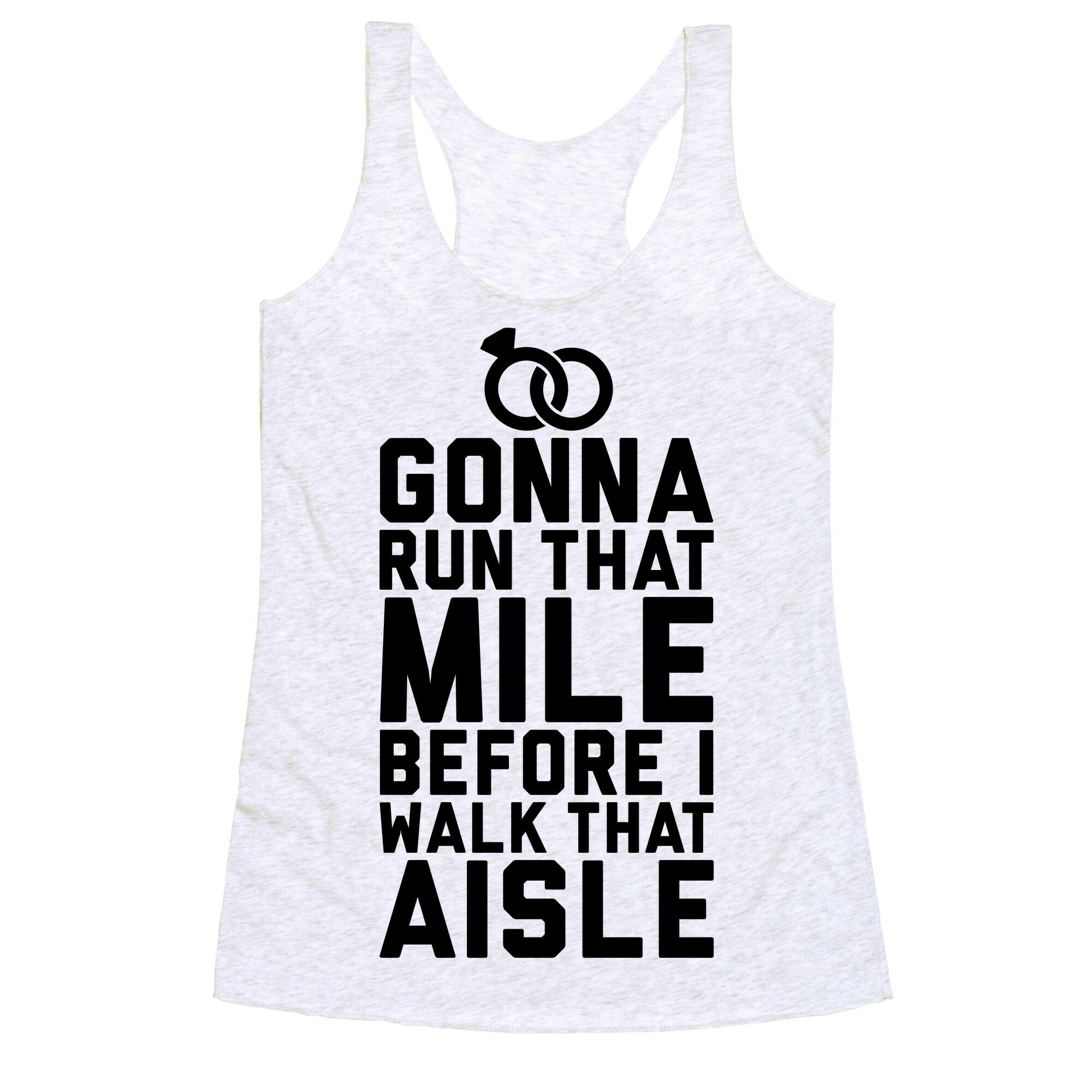 Gonna Run That Mile Before I Walk That Aisle Racerback Tank