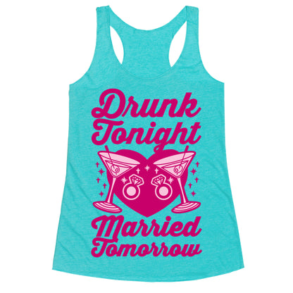 Drunk Tonight Married Tomorrow Racerback Tank