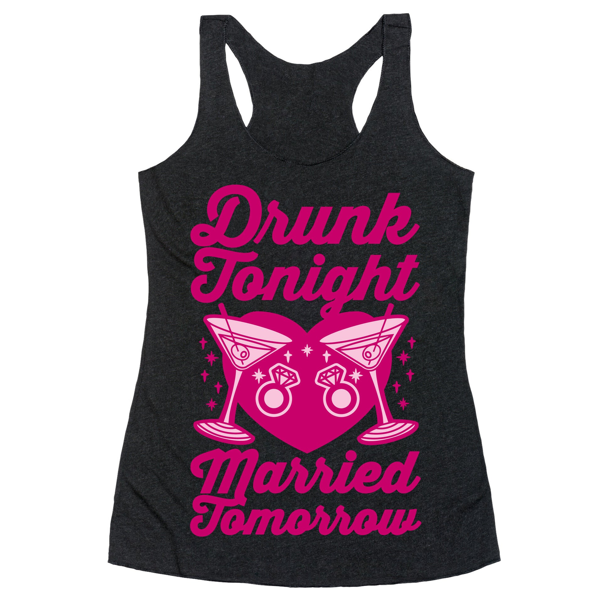 Drunk Tonight Married Tomorrow Racerback Tank