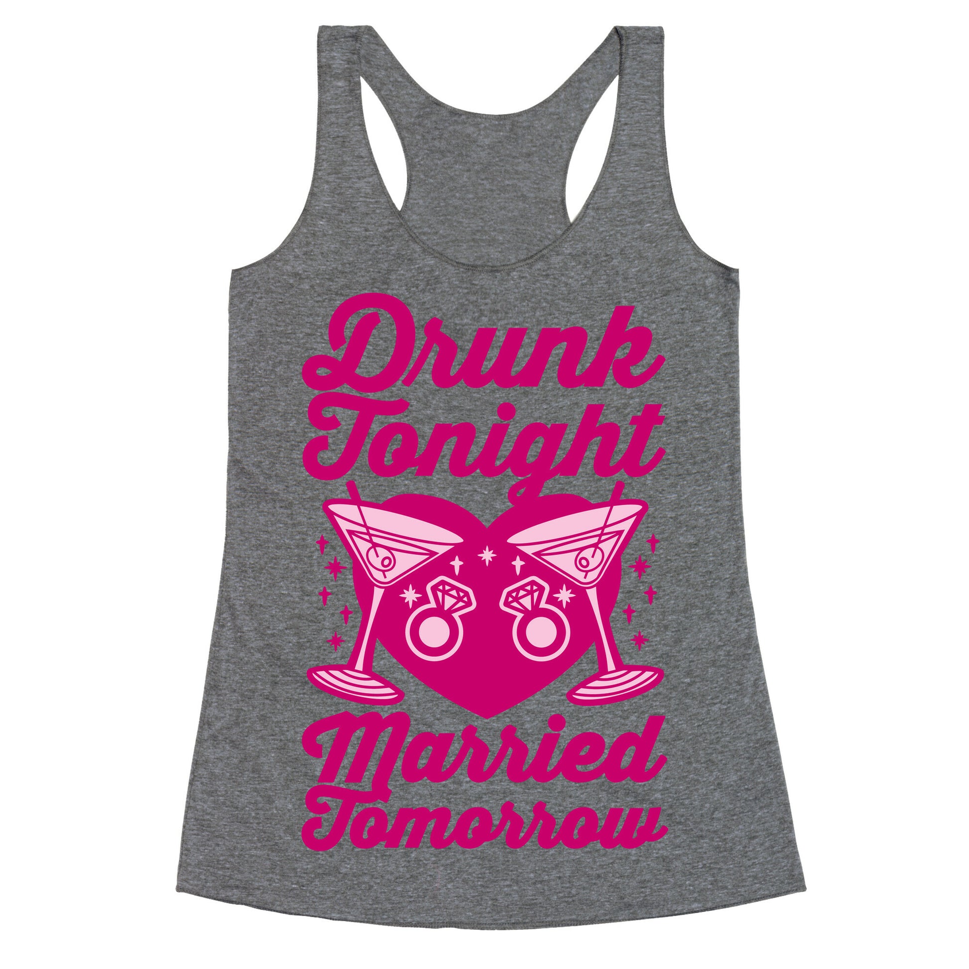 Drunk Tonight Married Tomorrow Racerback Tank