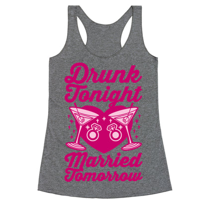 Drunk Tonight Married Tomorrow Racerback Tank
