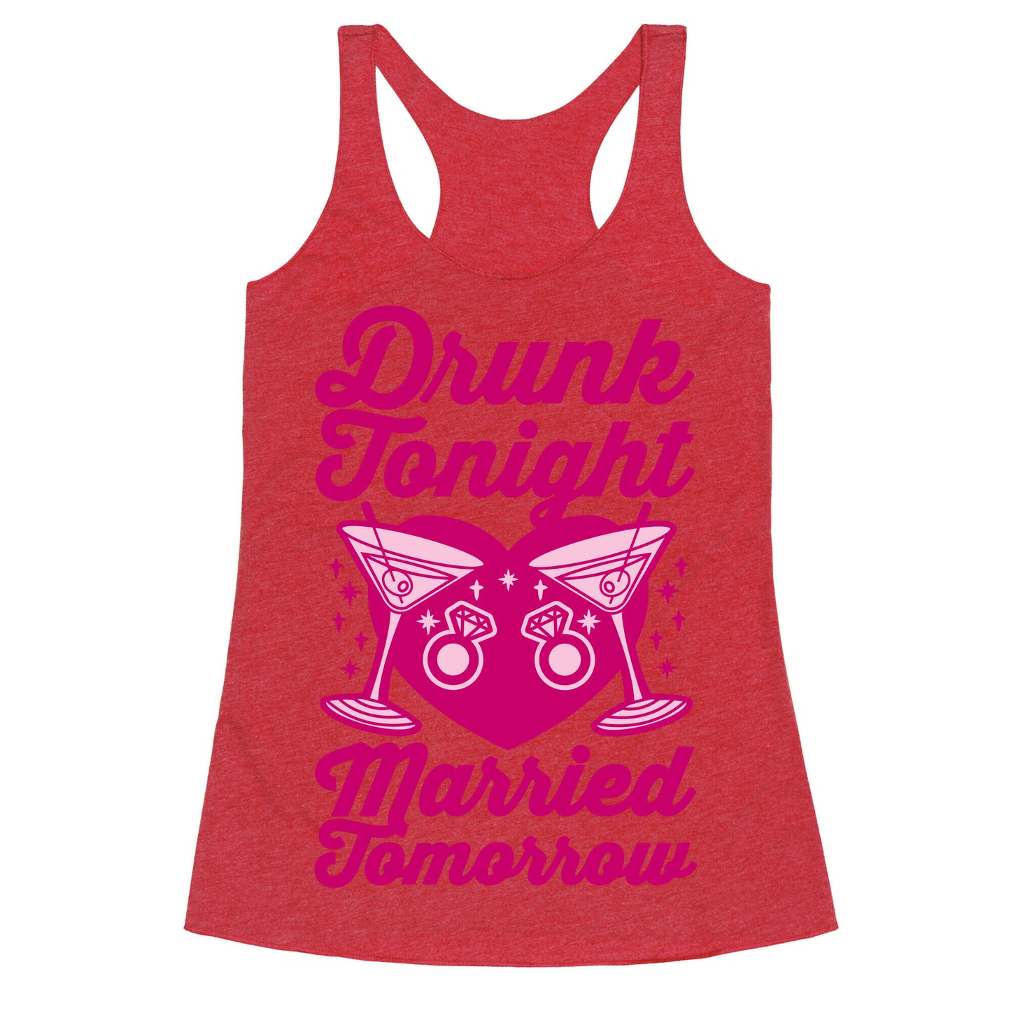 Drunk Tonight Married Tomorrow Racerback Tank