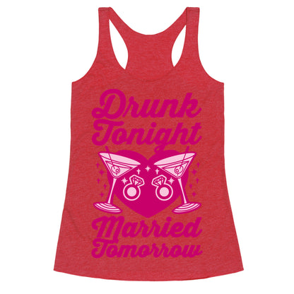 Drunk Tonight Married Tomorrow Racerback Tank