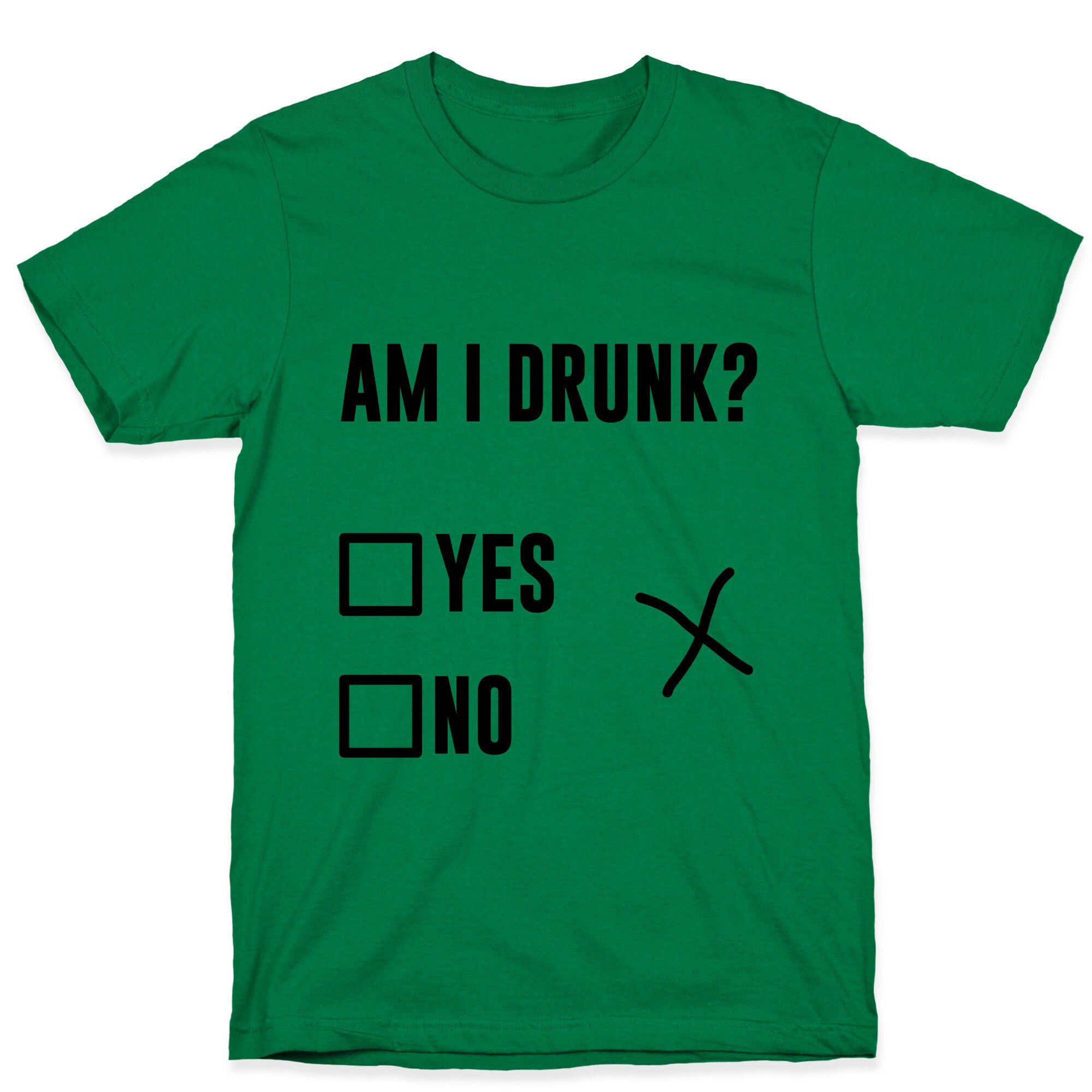 Am I Drunk? T-Shirt