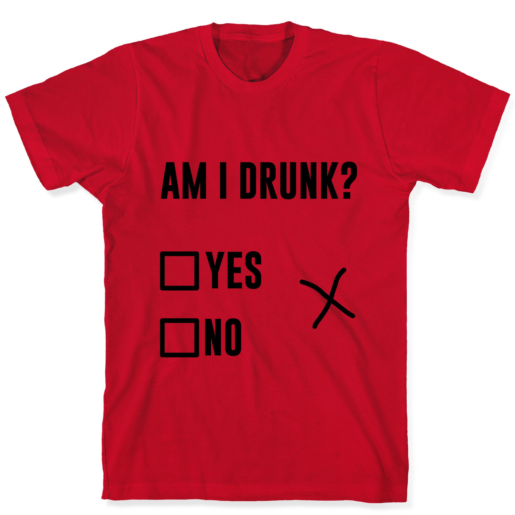 Am I Drunk? T-Shirt