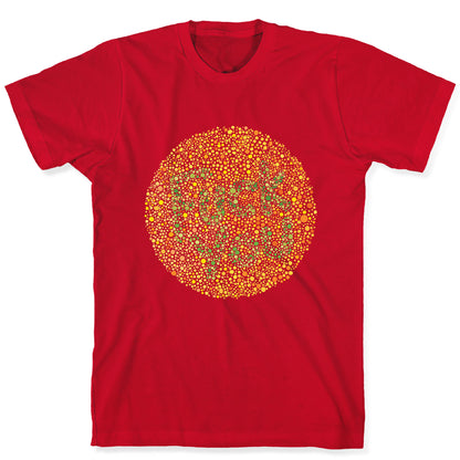 Color Blind Test (Fuck You) T-Shirt