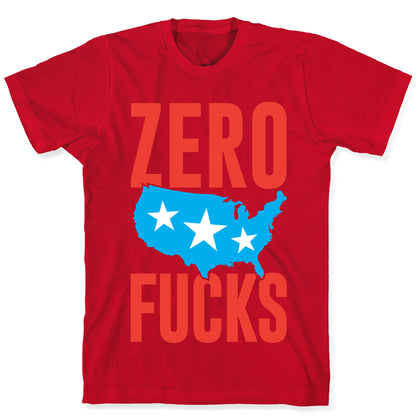 Zero Fucks America T-Shirt