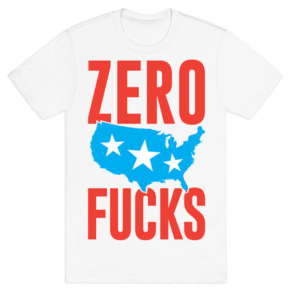 Zero Fucks America T-Shirt