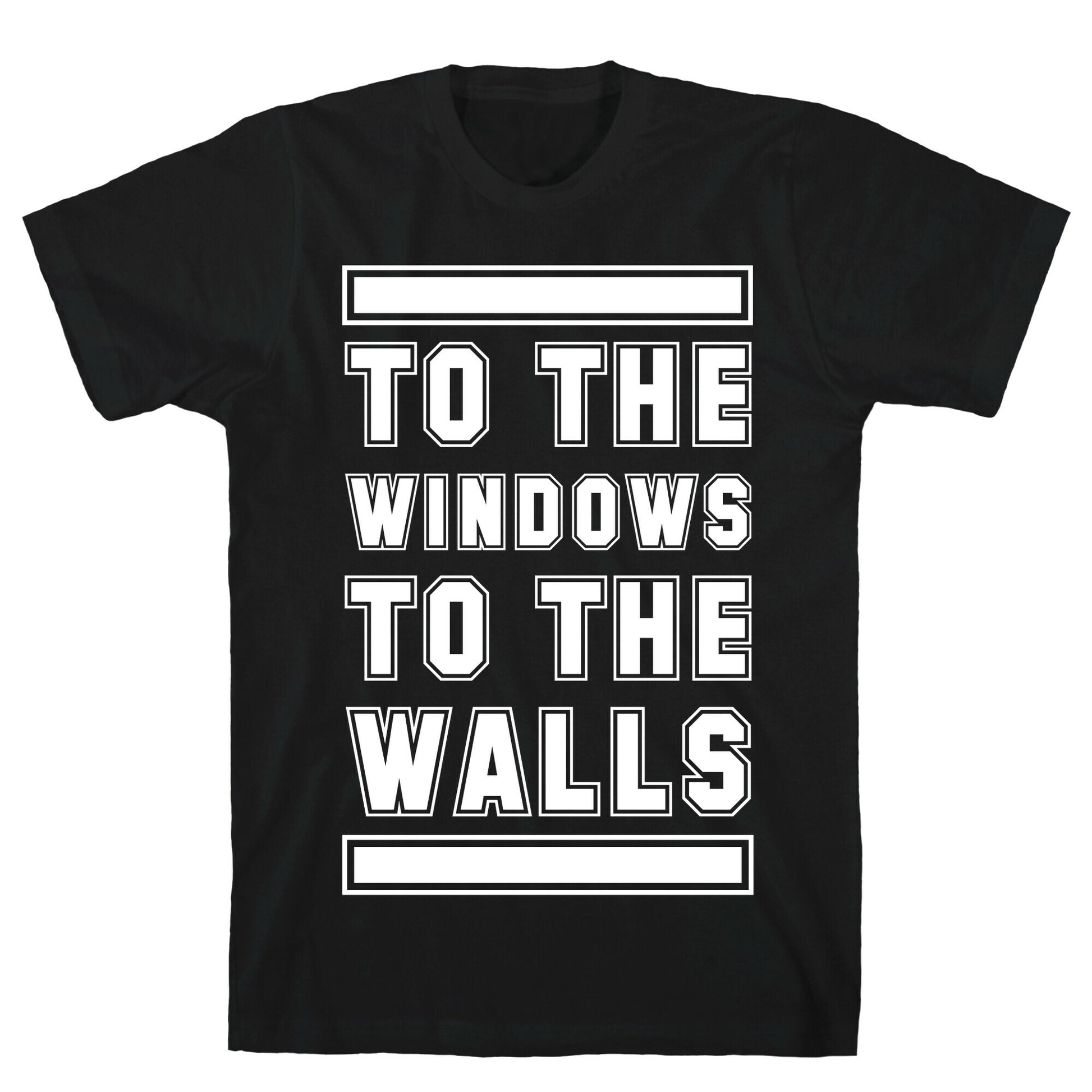 To the Window To the Wall T-Shirt