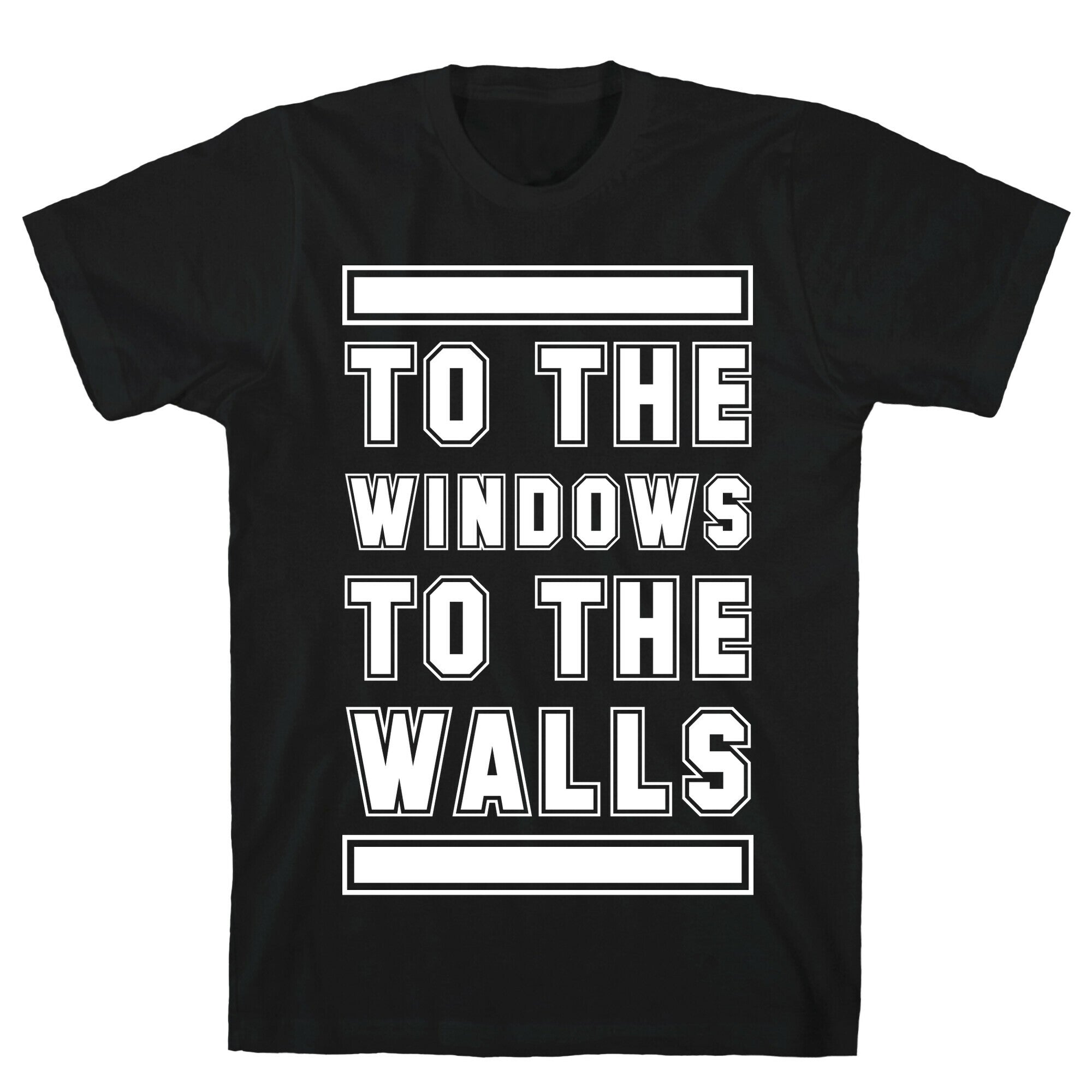 To the Window To the Wall T-Shirt