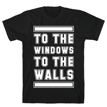To the Window To the Wall T-Shirt