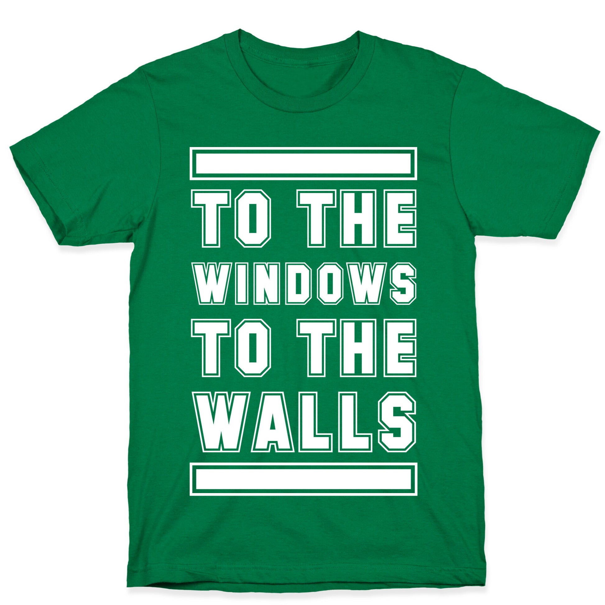 To the Window To the Wall T-Shirt