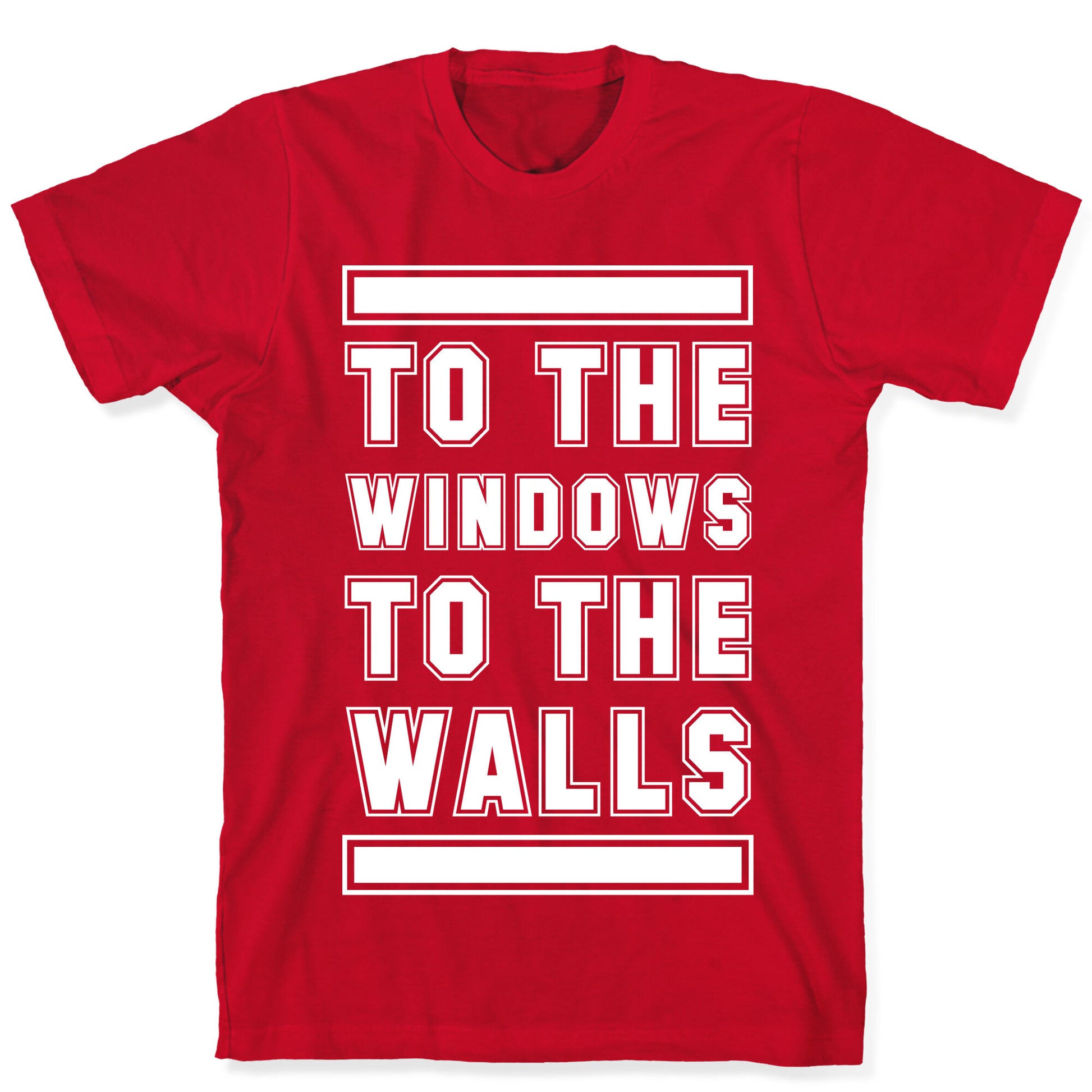 To the Window To the Wall T-Shirt