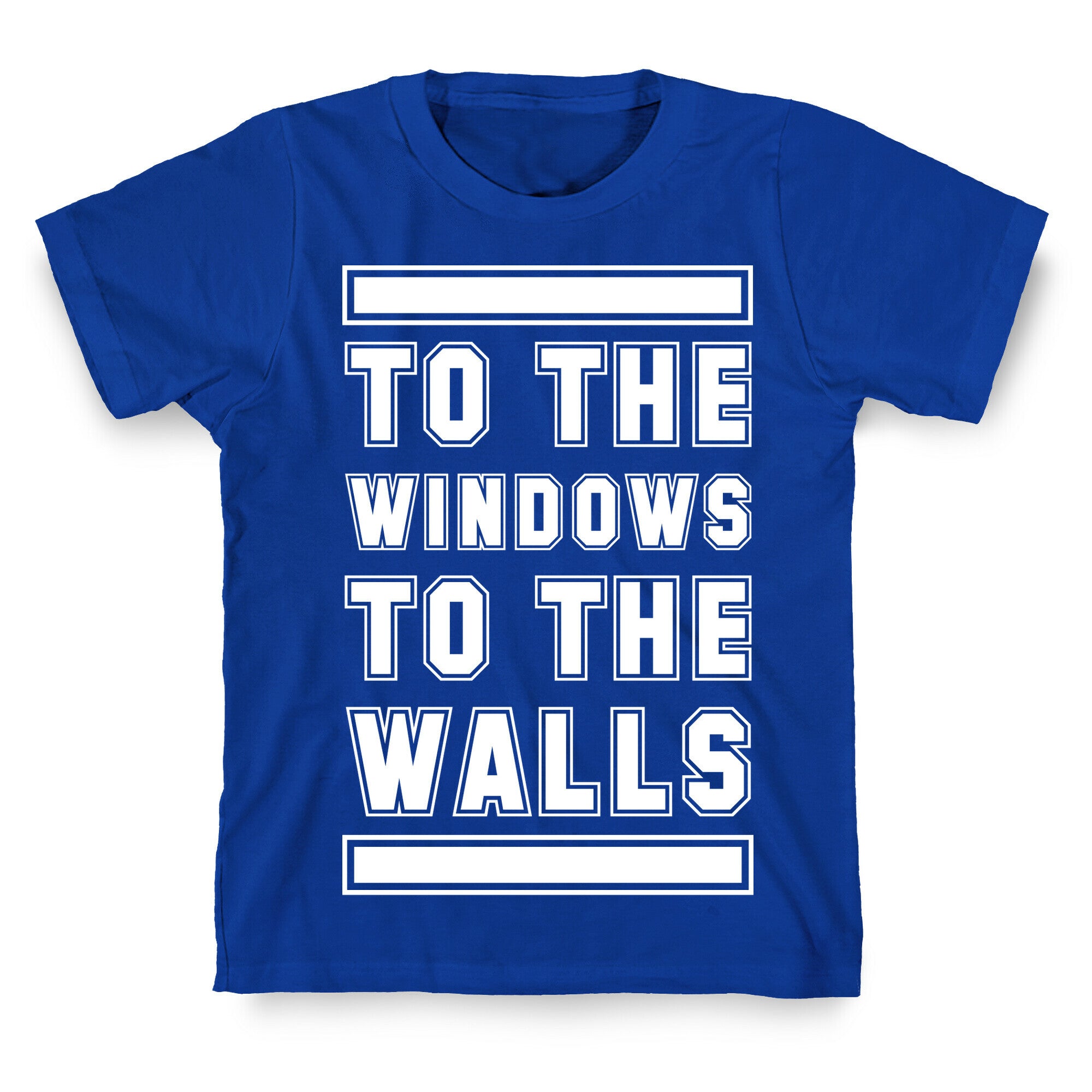 To the Window To the Wall T-Shirt