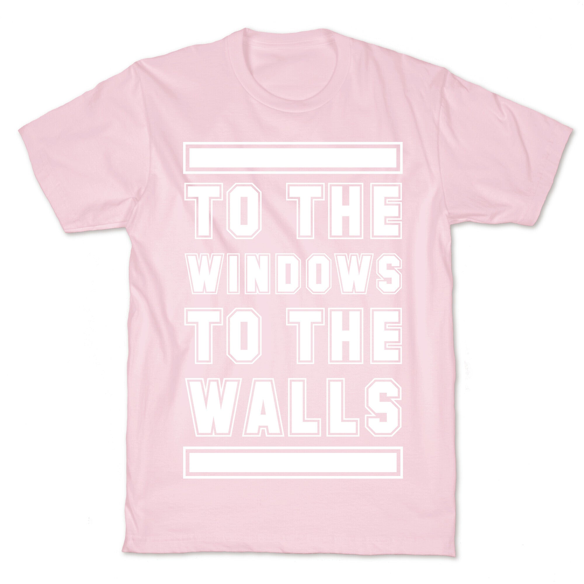 To the Window To the Wall T-Shirt
