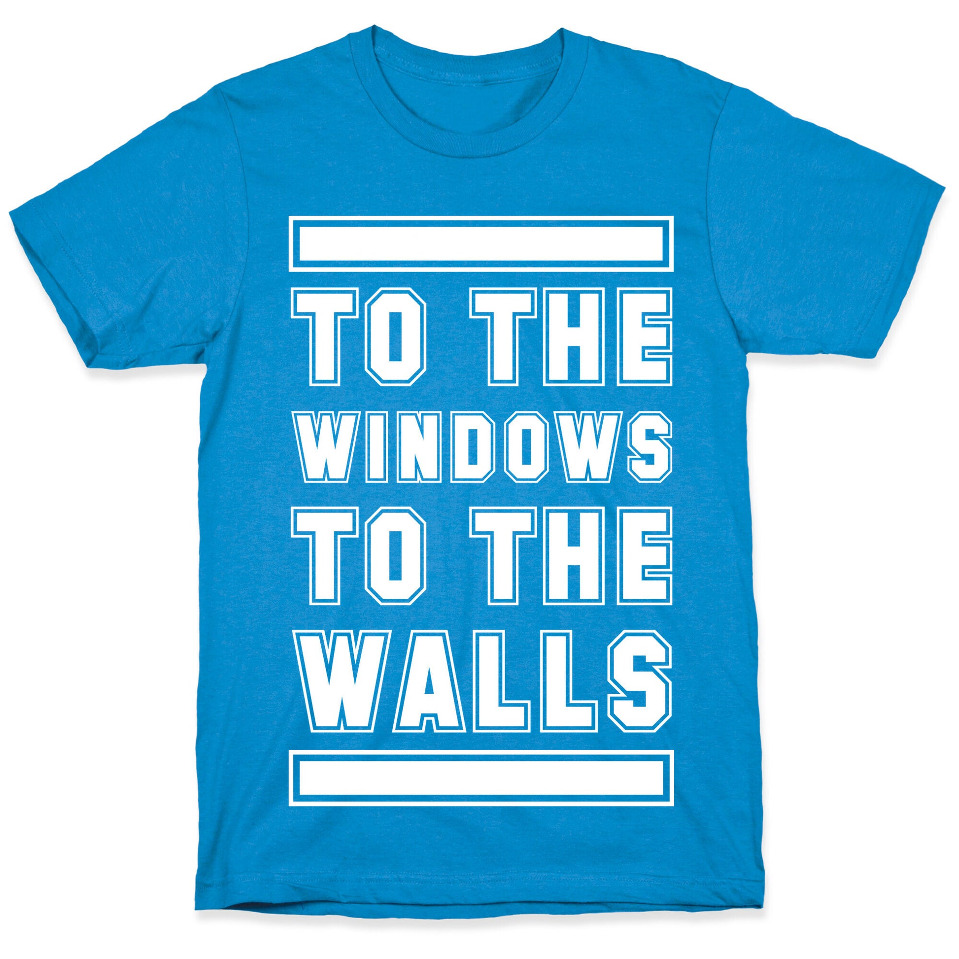 To the Window To the Wall T-Shirt