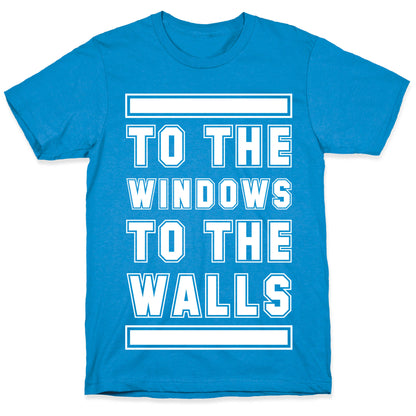 To the Window To the Wall T-Shirt