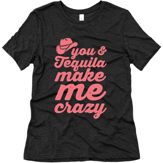 You & Tequila Make Me Crazy Women's Triblend Tee