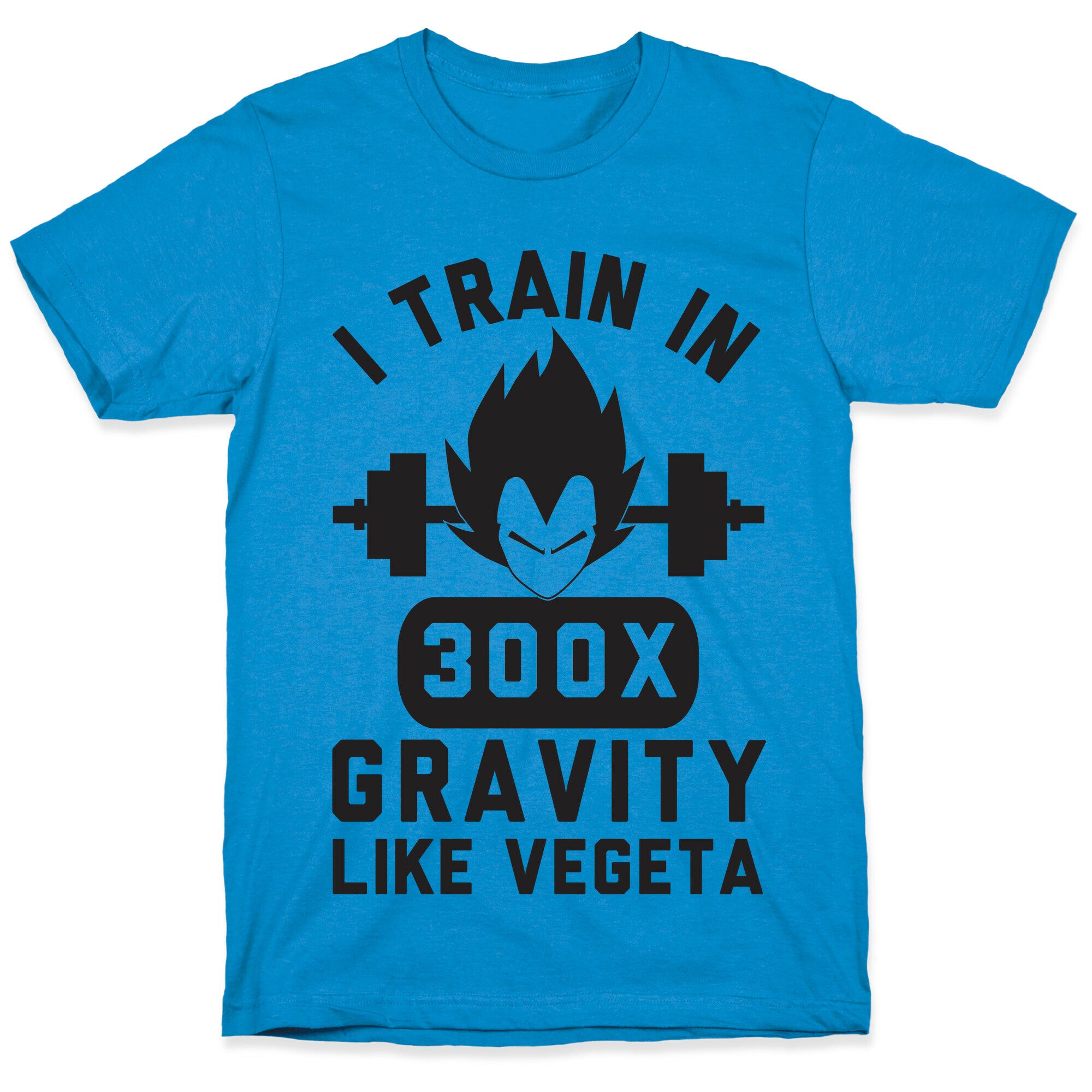 I Train In 300x Gravity Like Vegeta T-Shirt