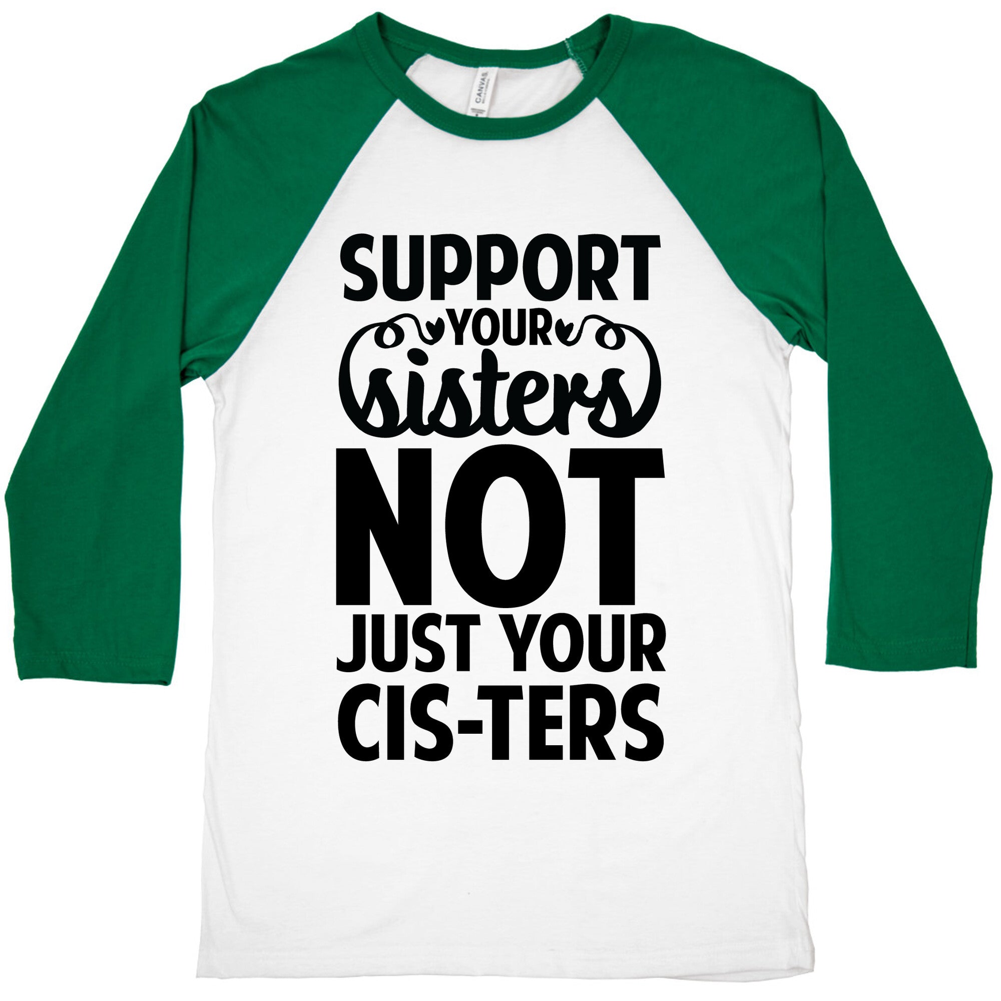 Support your Sisters not just your Ci-sters. Baseball Tee
