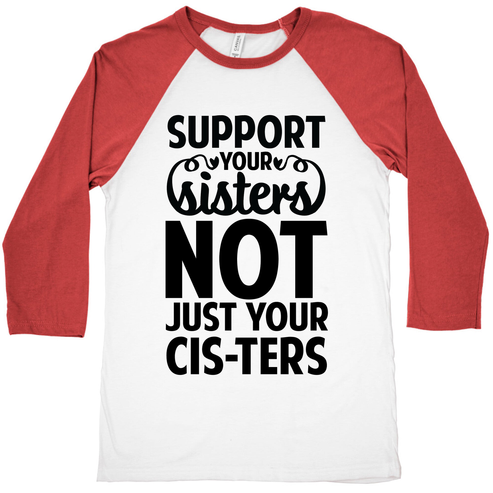 Support your Sisters not just your Ci-sters. Baseball Tee