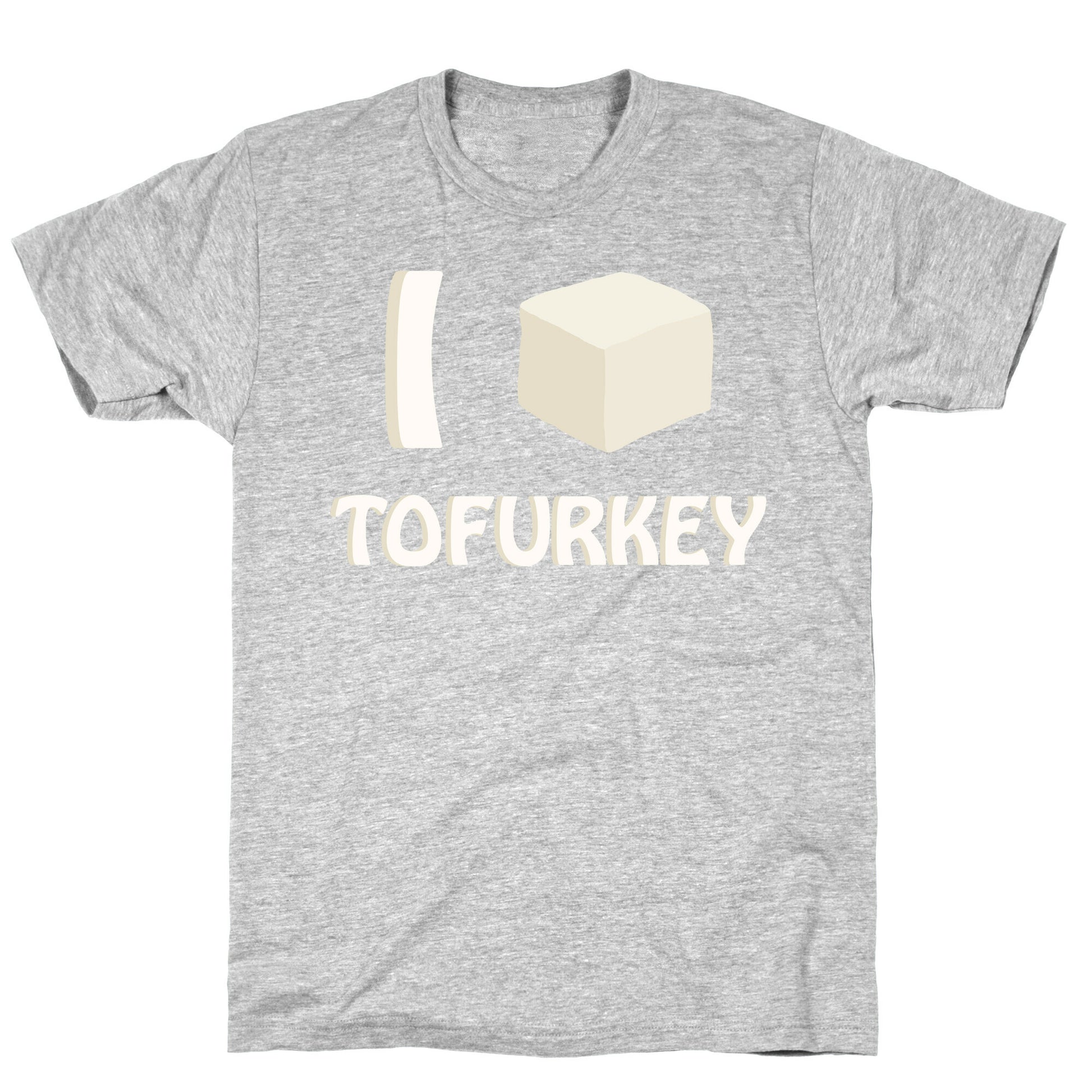 I Love Tofurkey T-Shirt