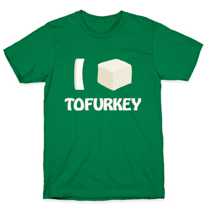 I Love Tofurkey T-Shirt