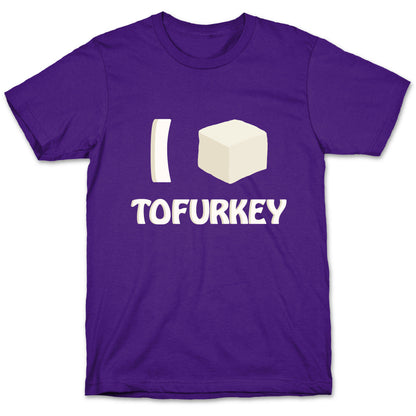 I Love Tofurkey T-Shirt