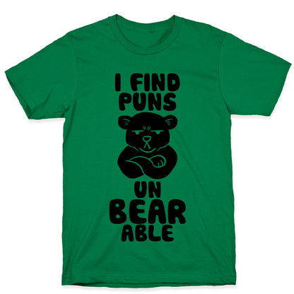 I Find Puns Un-Bear-Able T-Shirt