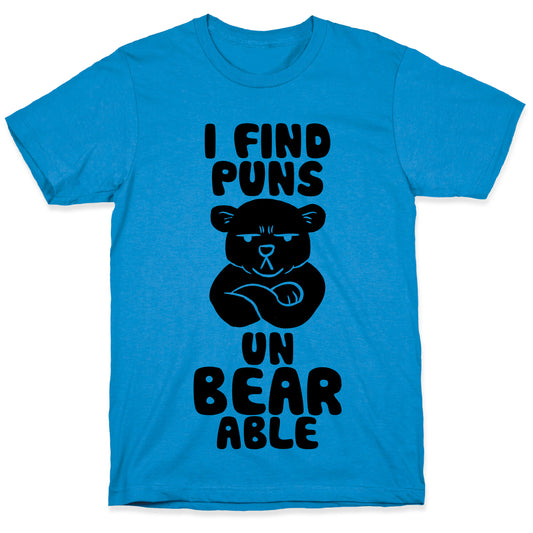 I Find Puns Un-Bear-Able T-Shirt