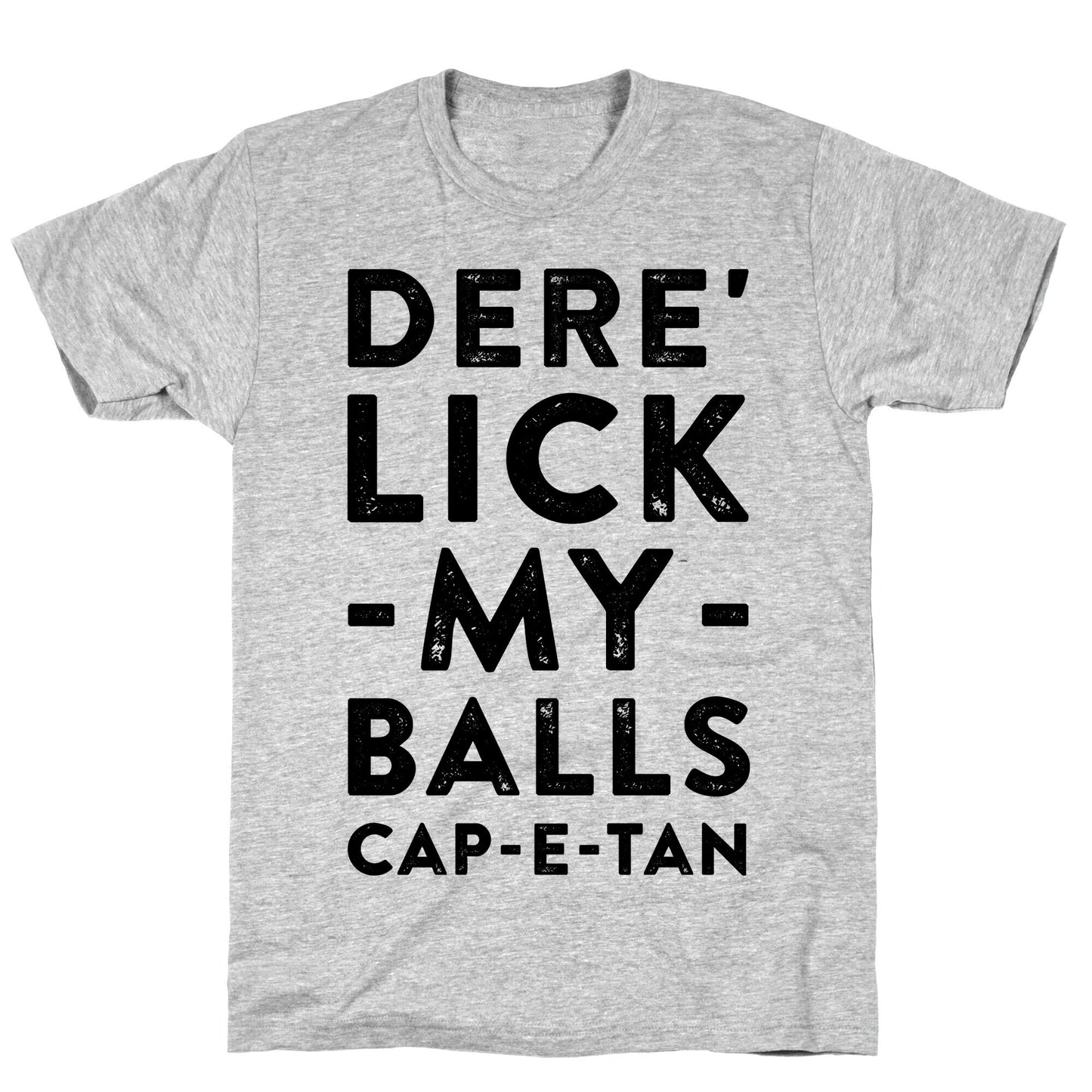 Dere' Lick My Balls Cap-E-Tan T-Shirt