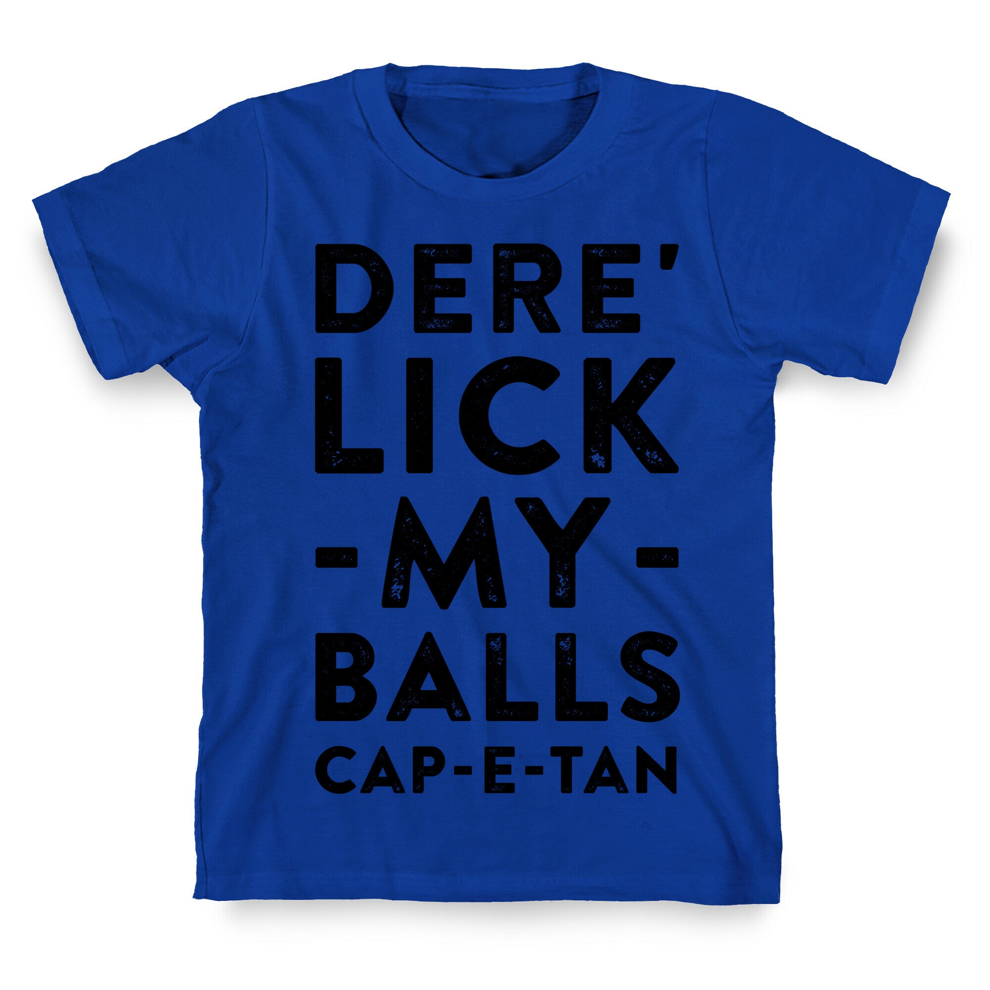 Dere' Lick My Balls Cap-E-Tan T-Shirt