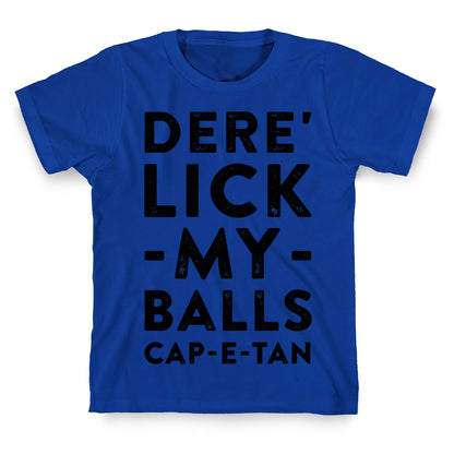 Dere' Lick My Balls Cap-E-Tan T-Shirt