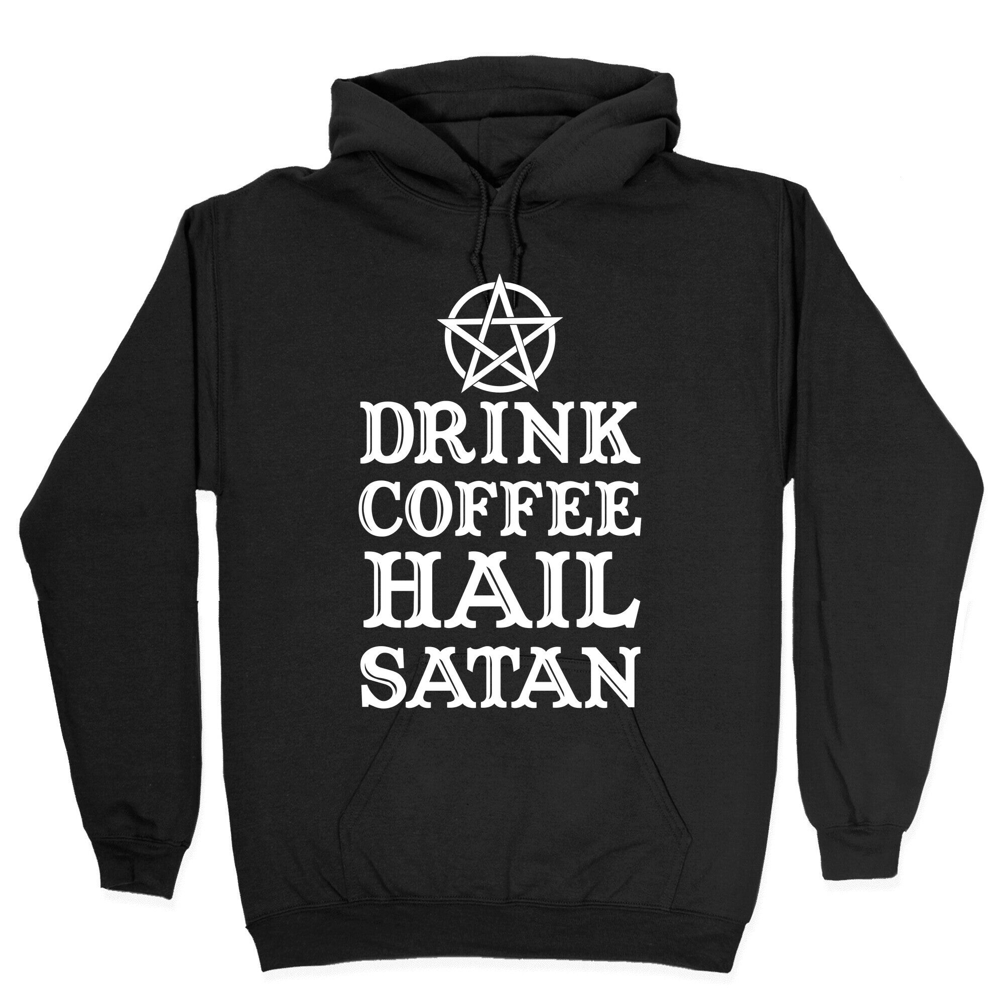 Drink Coffee, Hail Satan Hoodie