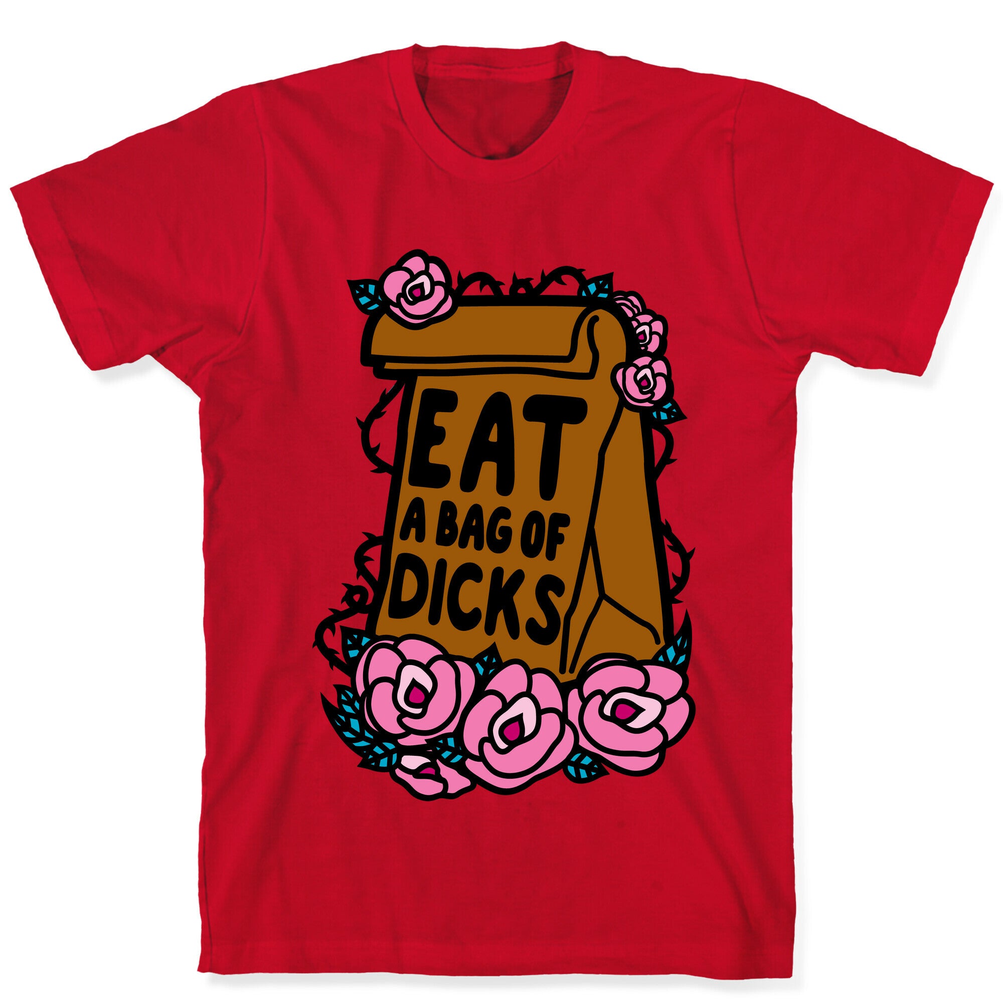 Eat A Bag of Dicks T-Shirt