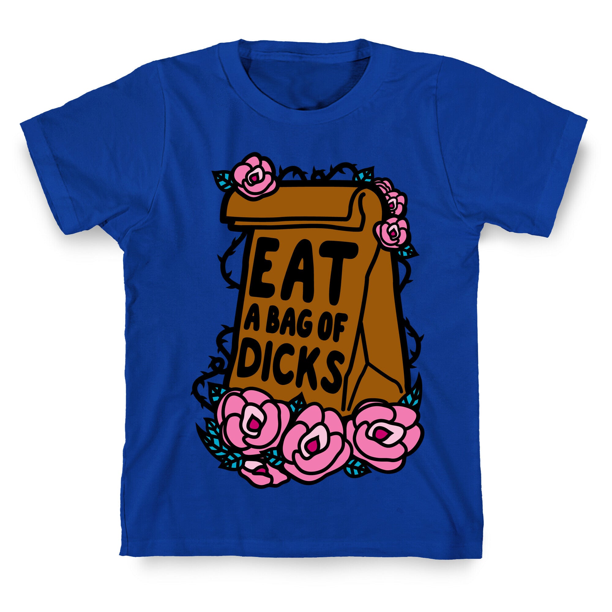 Eat A Bag of Dicks T-Shirt