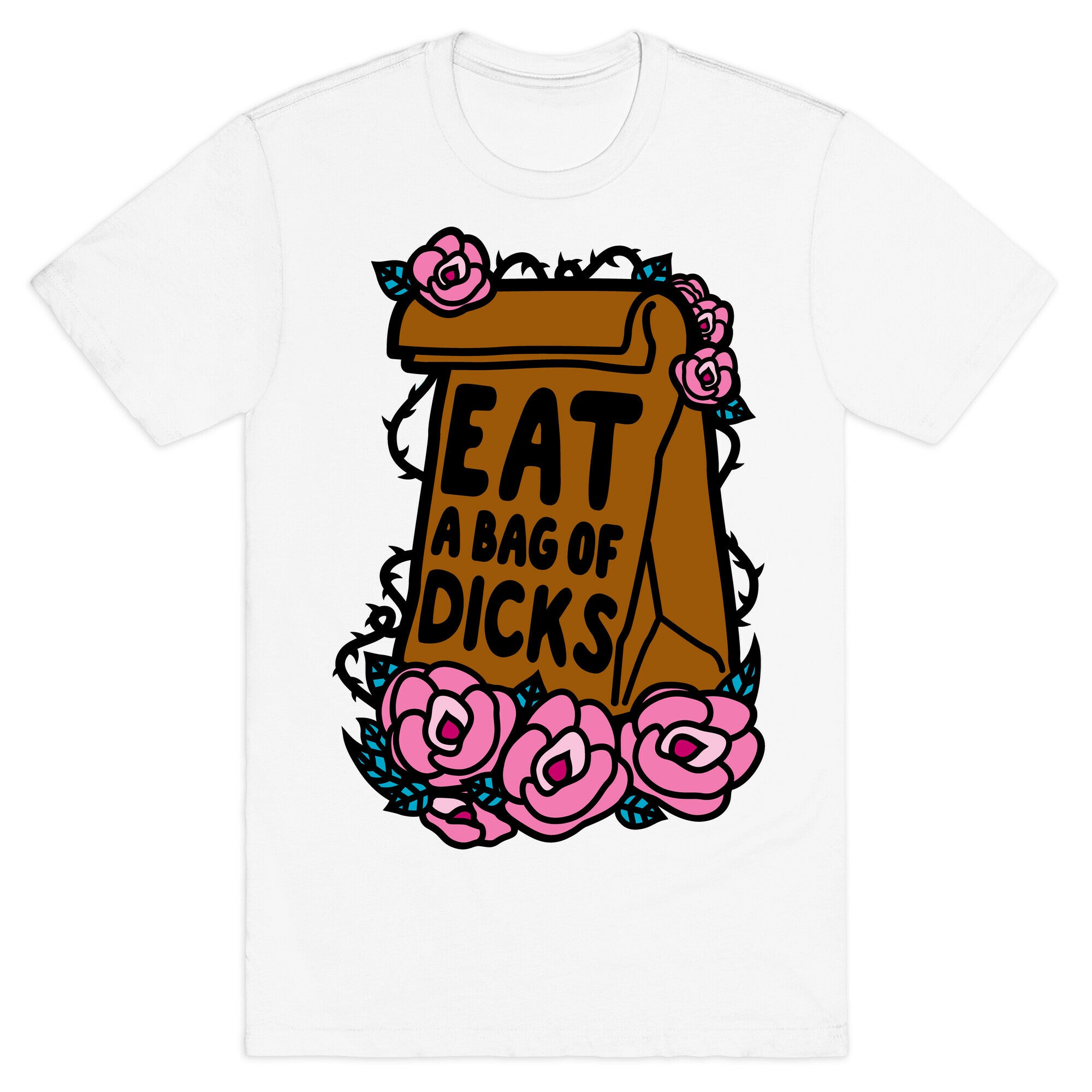 Eat A Bag of Dicks T-Shirt