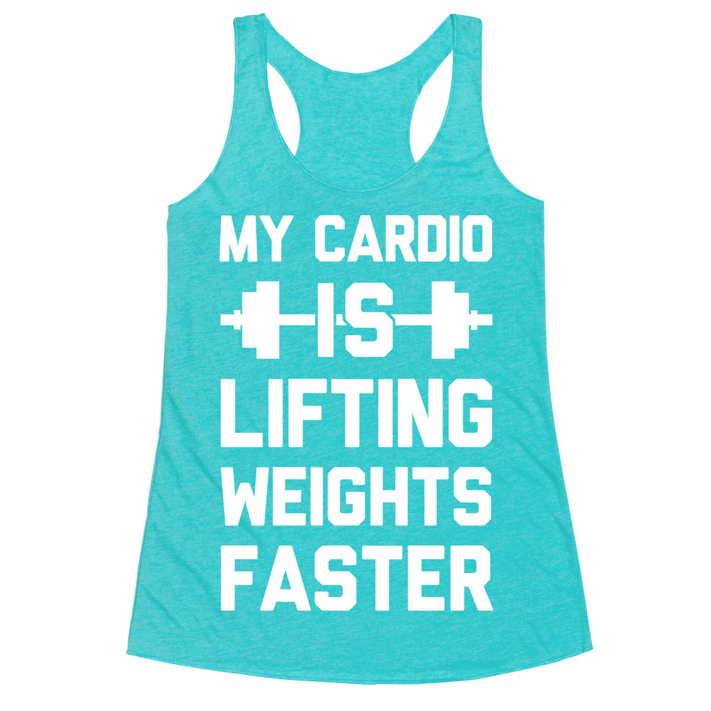 My Cardio Is Lifting Weights Faster Racerback Tank