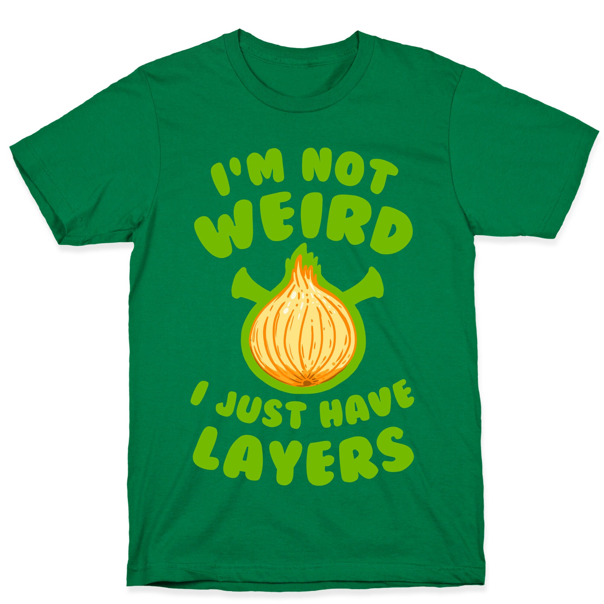 I'm Not Weird. I Just Have Layers. T-Shirt