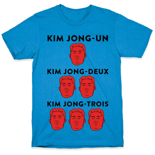 Kim Jong-Un, Kim Jong-Deux, Kim Jong-Trois T-Shirt