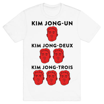 Kim Jong-Un, Kim Jong-Deux, Kim Jong-Trois T-Shirt