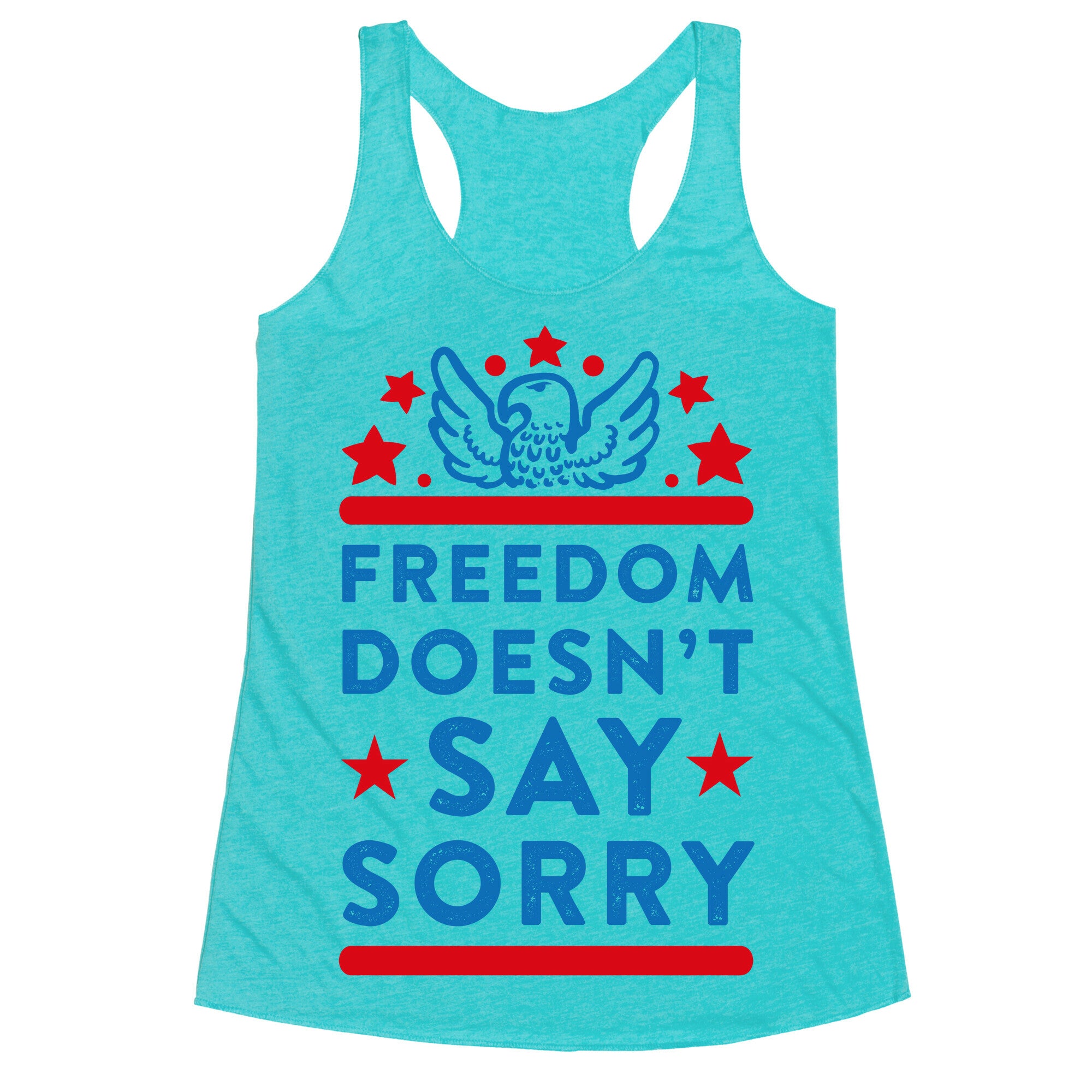 Freedom Doesn't Say Sorry Racerback Tank