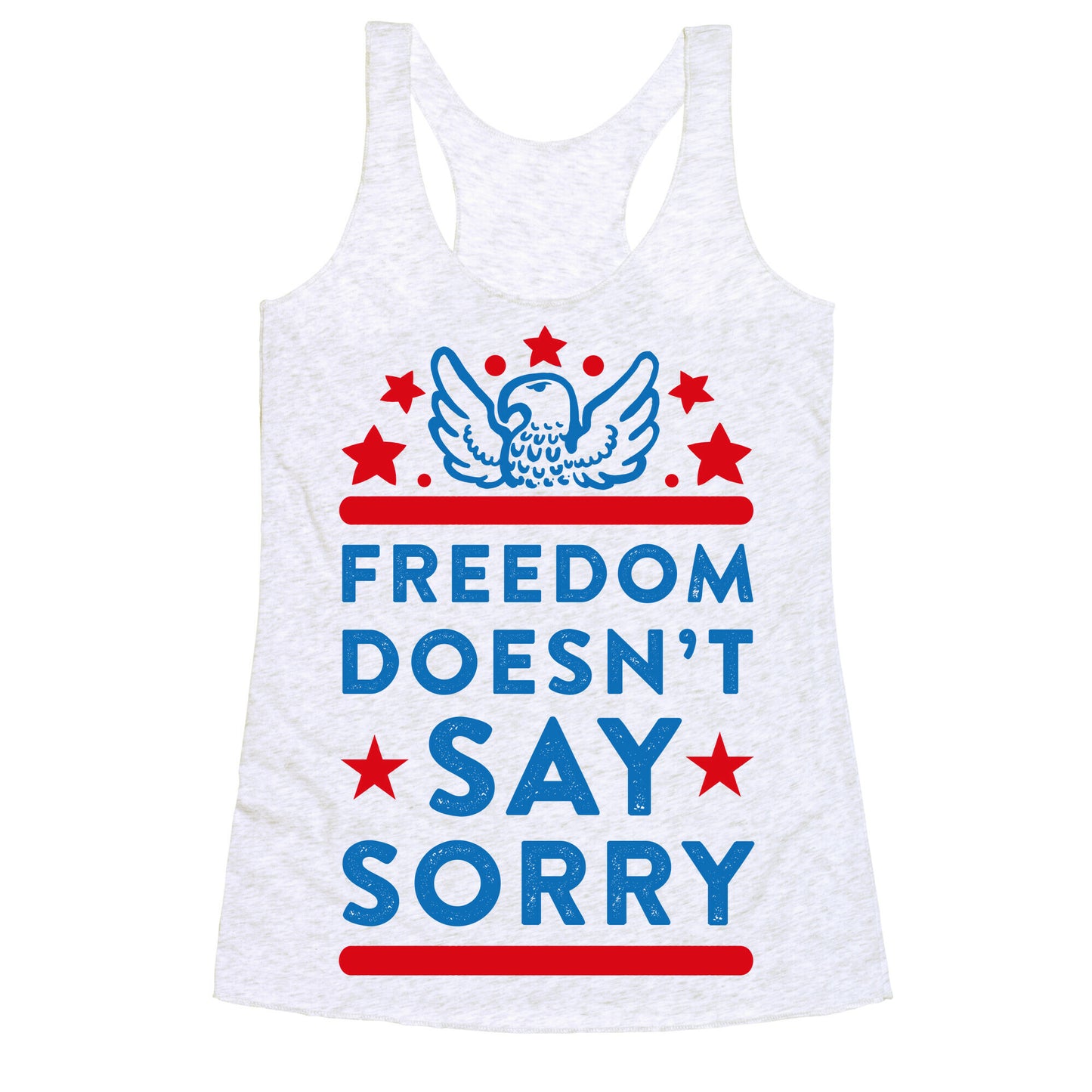Freedom Doesn't Say Sorry Racerback Tank