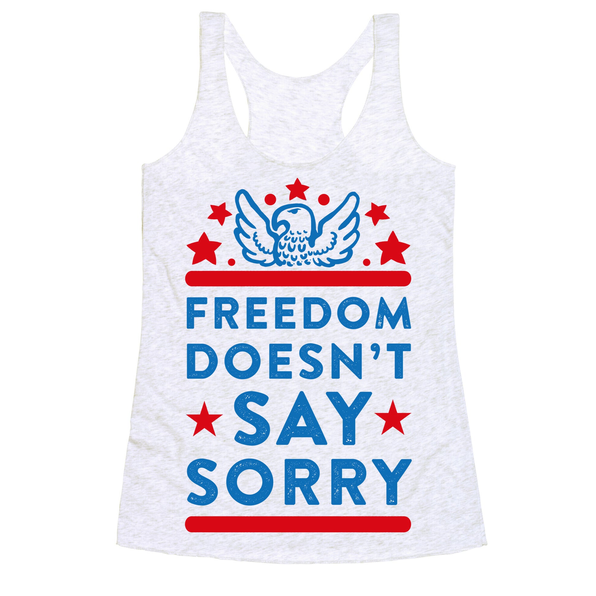 Freedom Doesn't Say Sorry Racerback Tank