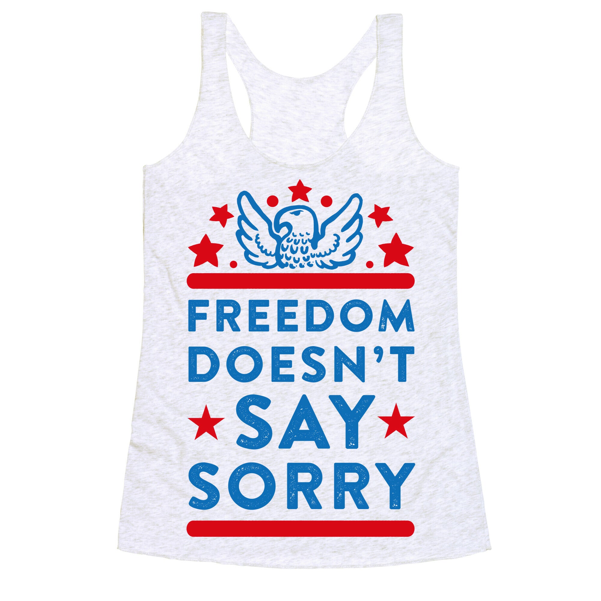 Freedom Doesn't Say Sorry Racerback Tank
