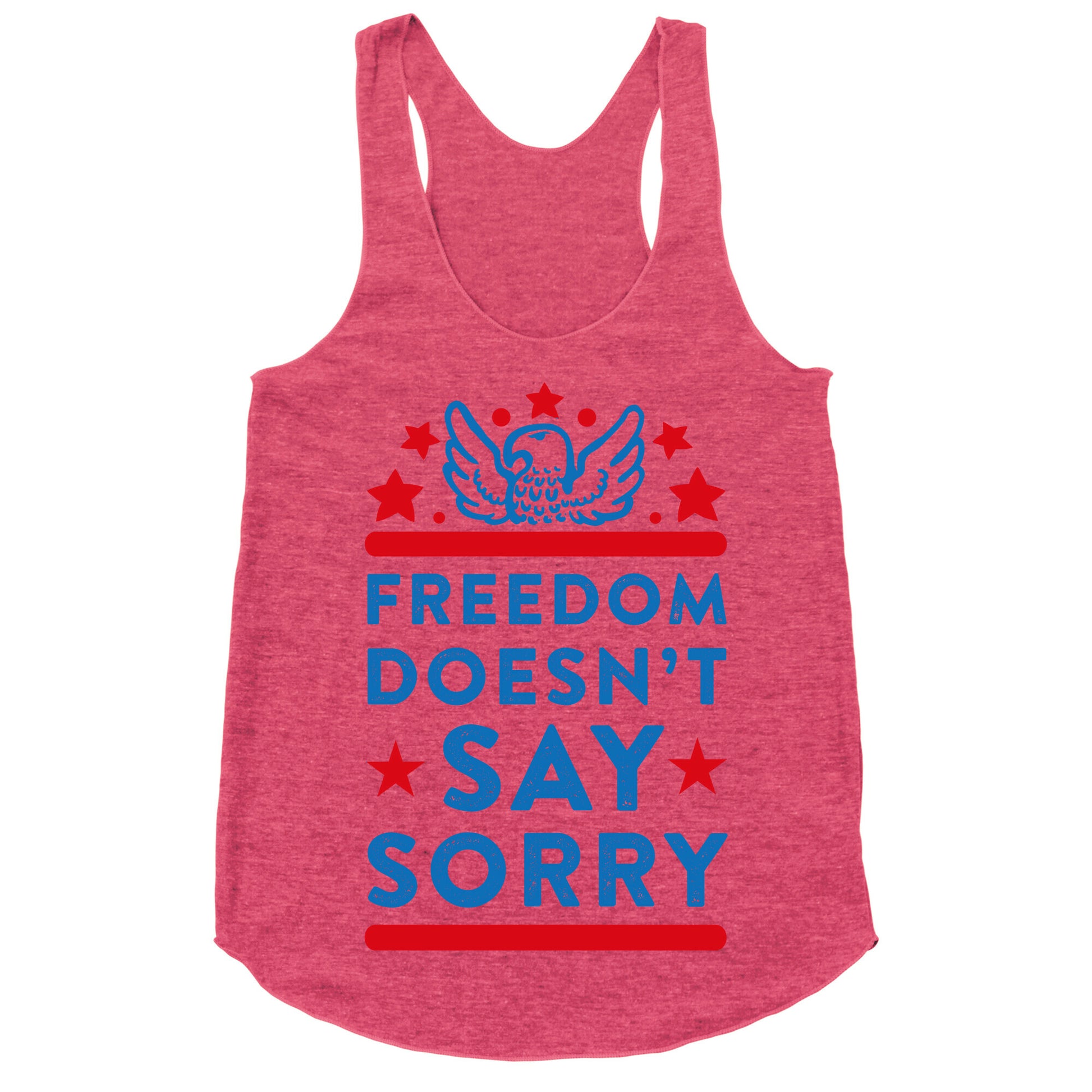 Freedom Doesn't Say Sorry Racerback Tank